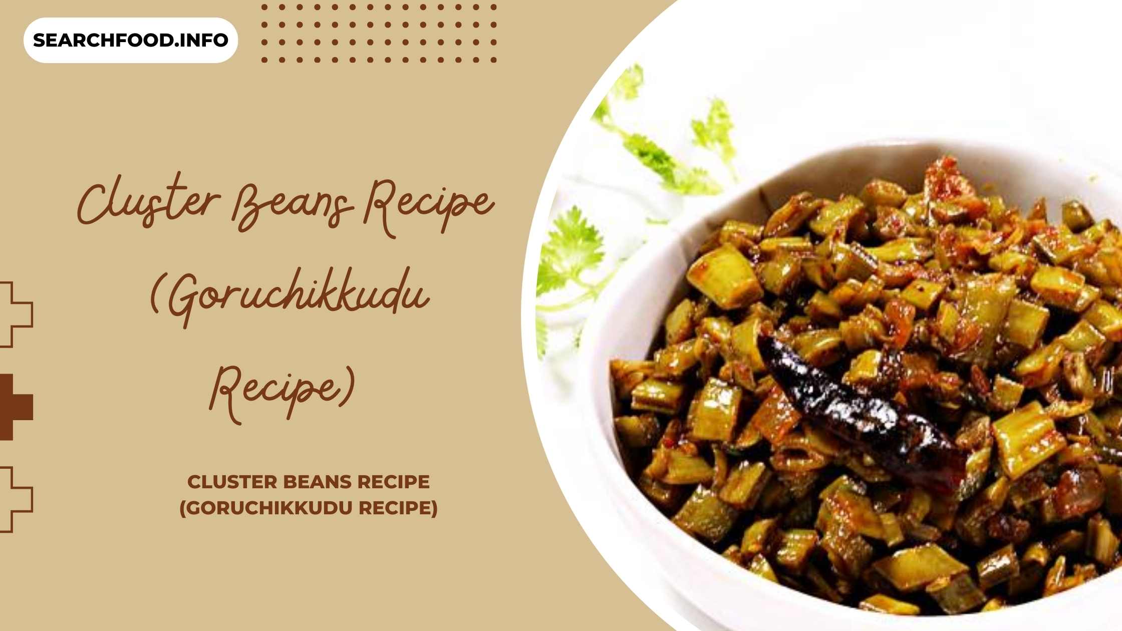 Cluster Beans Recipe (Goruchikkudu Recipe)
