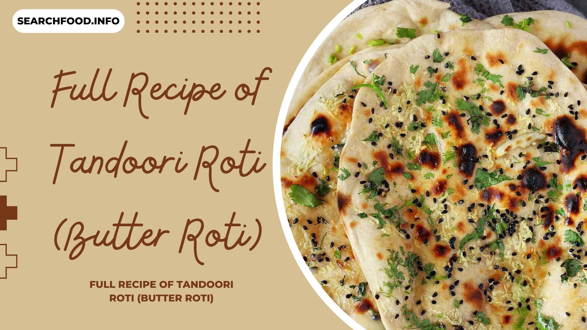 Full Recipe of Tandoori Roti (Butter Roti)