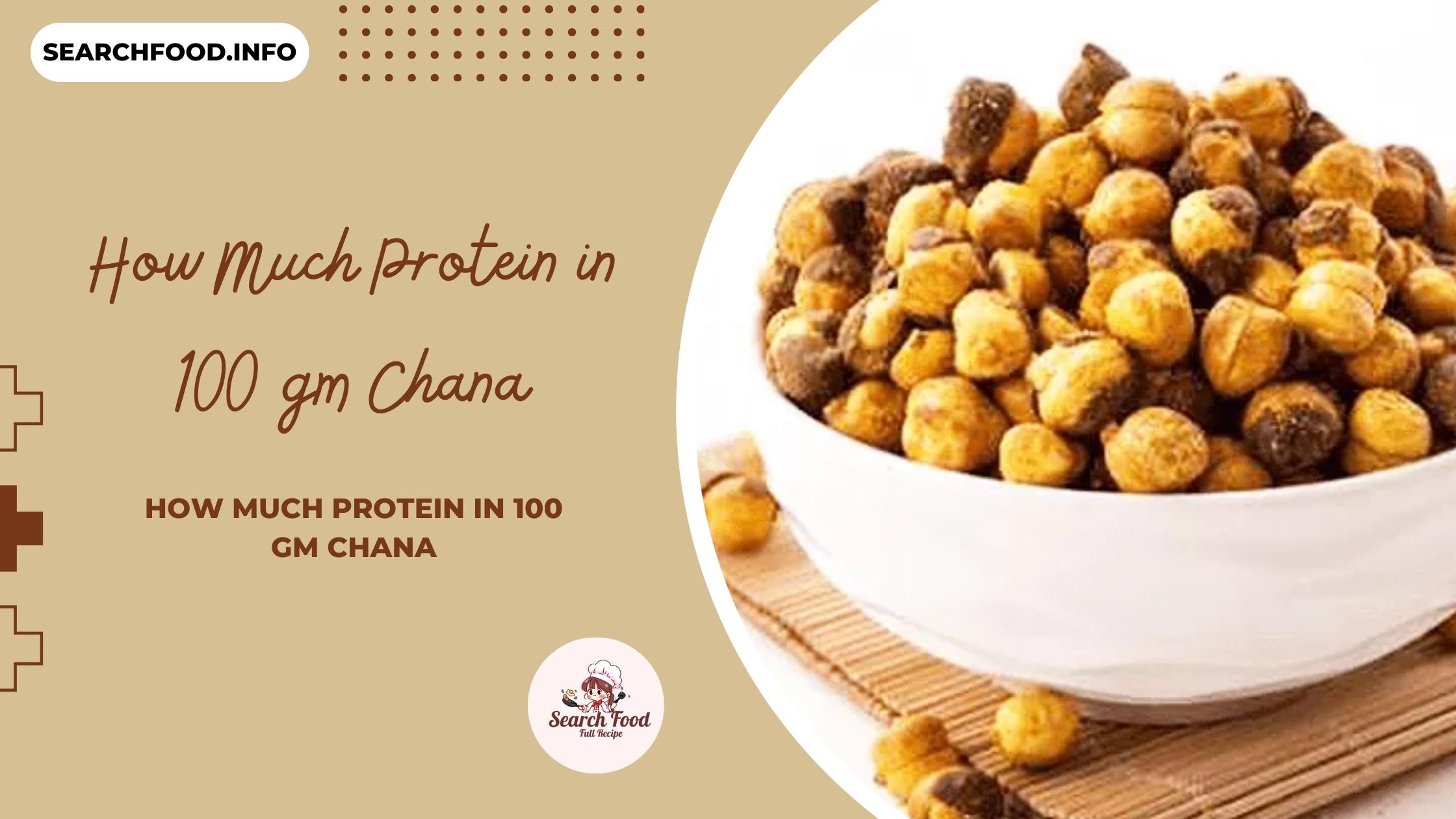 How Much Protein in 100 gm Chana